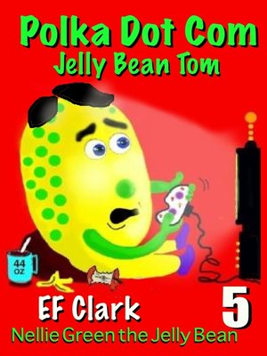 cover image of Polka Dot Com Jelly Bean Tom